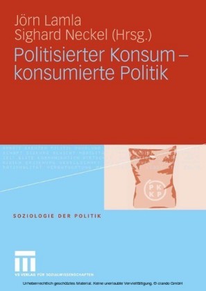 Politisierter Konsum - konsumierte Politik