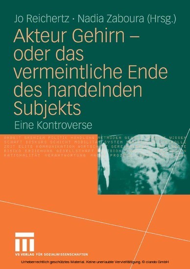 Akteur Gehirn - oder das vermeintliche Ende des handelnden Subjekts main product photo