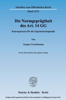 Die Normgeprägtheit des Art. 14 GG.