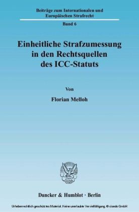 Einheitliche Strafzumessung in den Rechtsquellen des ICC-Statuts.