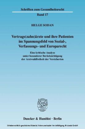 Vertrags(zahn)ärzte und ihre Patienten im Spannungsfeld von Sozial-, Verfassungs- und Europarecht.