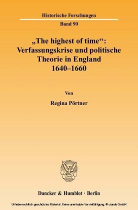 »The highest of time«: Verfassungskrise und politische Theorie in England 1640-1660.