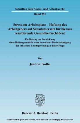 Stress am Arbeitsplatz - Haftung des Arbeitgebers auf Schadensersatz für hieraus resultierende Gesundheitsschäden?