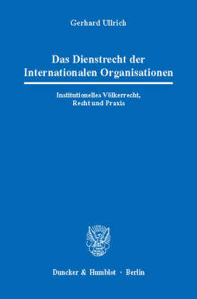 Das Dienstrecht der Internationalen Organisationen.