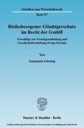 Risikobezogener Gläubigerschutz im Recht der GmbH.