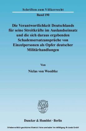 Die Verantwortlichkeit Deutschlands für seine Streitkräfte im Auslandseinsatz und die sich daraus ergebenden Schadensersatzansprüche von Einzelpersonen als Opfer deutscher Militärhandlungen.