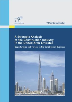 A Strategic Analysis of the Construction Industry in the United Arab Emirates. Opportunities and Threats in the Construction Business main product photo