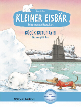 Kleiner Eisbär - Lars, bring uns nach Hause! (Deutsch-Türkisch)