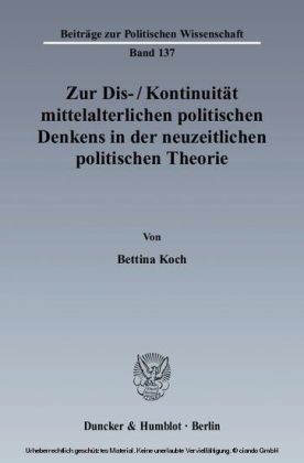 Zur Dis-/Kontinuität mittelalterlichen politischen Denkens in der neuzeitlichen politischen Theorie.