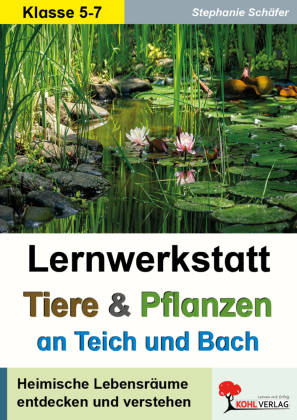 Lernwerkstatt Tiere und Pflanzen an Teich und Bach