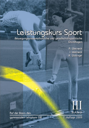 Leistungskurs Sport - Bewegungswissenschaftliche und gesellschaftspolitische Grundlagen