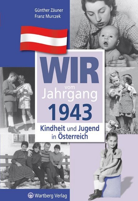 Wir vom Jahrgang 1943 - Kindheit und Jugend in Österreich main product photo