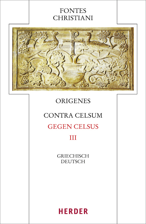 Fontes Christiani 4. Folge. Contra Celsum. Tl.3 main product photo