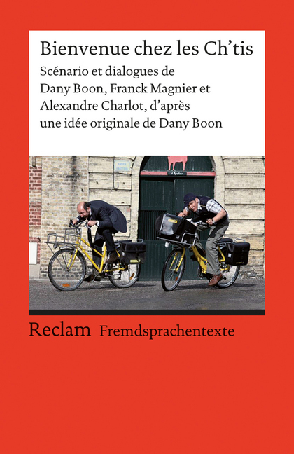 Bienvenue chez les Ch'tis. Scénario et dialogues de Dany Boon, Franck Magnier et Alexandre Charlot, d'après une idée originale de Dany Boon. Französischer Text mit deutschen Worterklärungen. B1-B2 (GER) main product photo