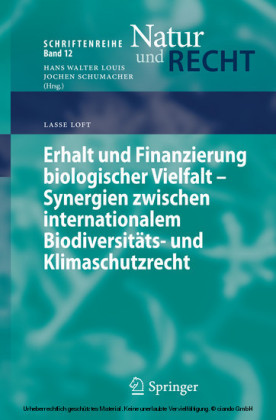 Erhalt und Finanzierung biologischer Vielfalt - Synergien zwischen internationalem Biodiversitäts- und Klimaschutzrecht