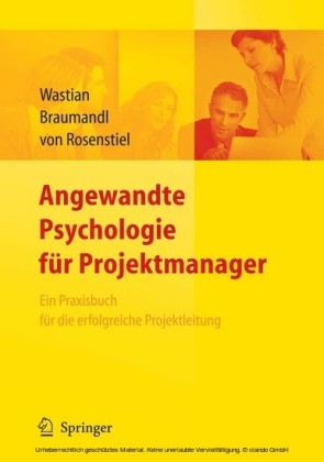 Angewandte Psychologie für Projektmanager. Ein Praxisbuch für das erfolgreiche Projektmanagement
