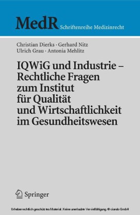 IQWiG und Industrie - Rechtliche Fragen zum Institut für Qualität und Wirtschaftlichkeit im Gesundheitswesen
