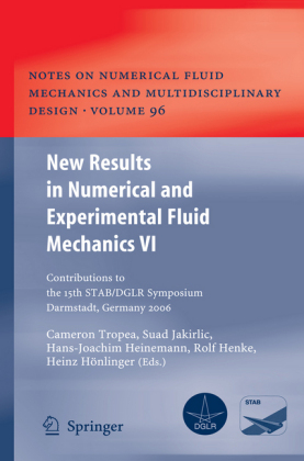 New Results in Numerical and Experimental Fluid Mechanics VI