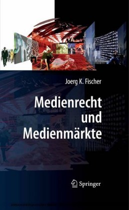 Medienrecht und Medienmärkte