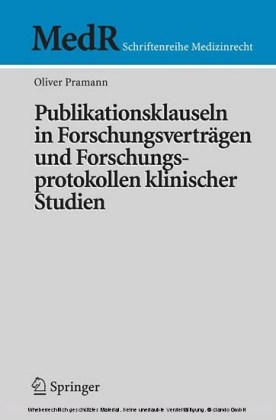 Publikationsklauseln in Forschungsverträgen und Forschungsprotokollen klinischer Studien