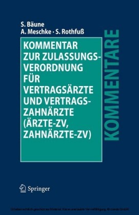 Kommentar zur Zulassungsverordnung für Vertragsärzte und Vertragszahnärzte (Ärzte-ZV, Zahnärzte-ZV)