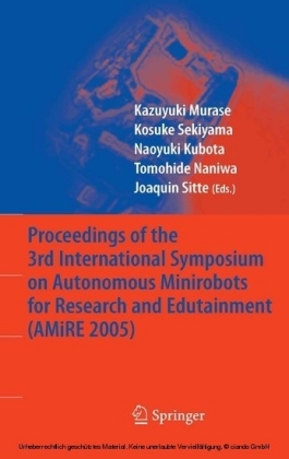 Proceedings of the 3rd International Symposium on Autonomous Minirobots for Research and Edutainment (AMiRE 2005)