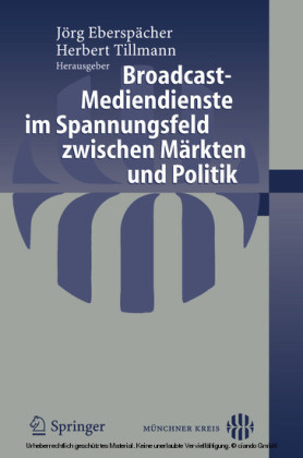 Broadcast-Mediendienste im Spannungsfeld zwischen Märkten und Politik