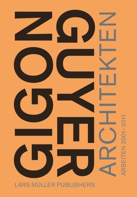 Gigon/Guyer Architekten. Arbeiten 2001 bis 2011 main product photo