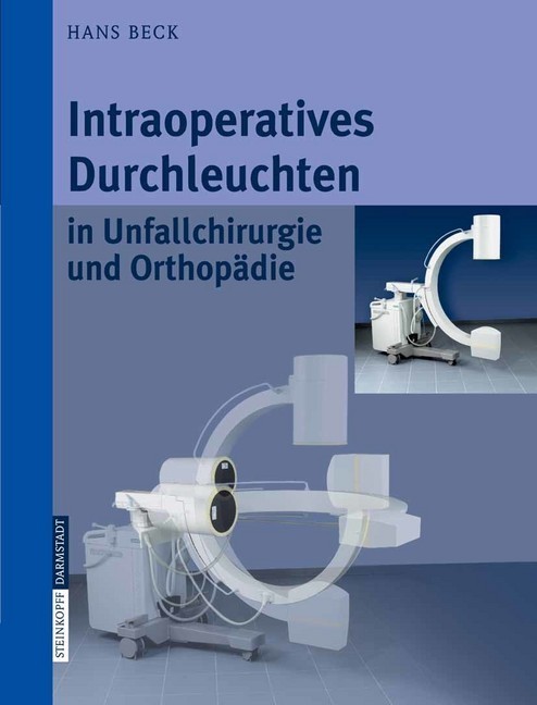 Intraoperatives Durchleuchten in Unfallchirurgie und Orthopädie main product photo