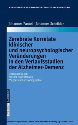 Zerebrale Korrelate klinischer und neuropsychologischer Veränderungen in den Verlaufsstadien der Alzheimer-Demenz