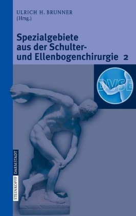 Spezialgebiete aus der Schulter- und Ellenbogenchirurgie 2. Bd.2
