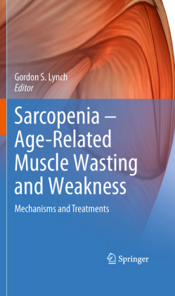 Sarcopenia - Age-Related Muscle Wasting and Weakness