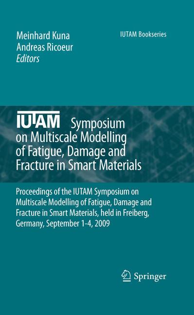 IUTAM Symposium on Multiscale Modelling of Fatigue, Damage and Fracture in Smart Materials main product photo