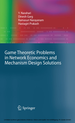 Game Theoretic Problems in Network Economics and Mechanism Design Solutions