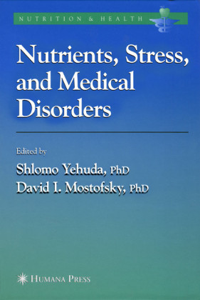 Nutrients, Stress and Medical Disorders