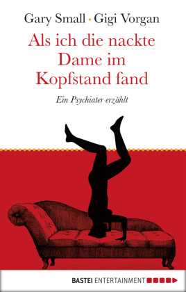 Als ich die nackte Dame im Kopfstand fand