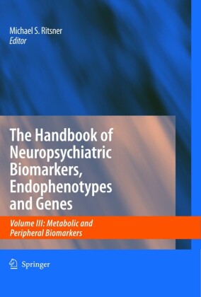 The Handbook of Neuropsychiatric Biomarkers, Endophenotypes and Genes. Vol.3