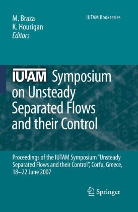 IUTAM Symposium on Unsteady Separated Flows and their Control