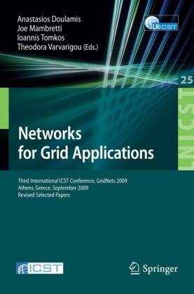 Networks for Grid Applications. Lecture Notes of the Institute for Computer Sciences, Social-Informatics and Telecomm. Eng. Vol 25