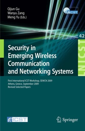 Security in Emerging Wireless Communication and Networking Systems. Lecture Notes of the Institute for Computer Sciences, Social-Informatics and Telecommunications, Vol 42