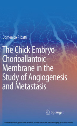 The Chick Embryo Chorioallantoic Membrane in the Study of Angiogenesis and Metastasis