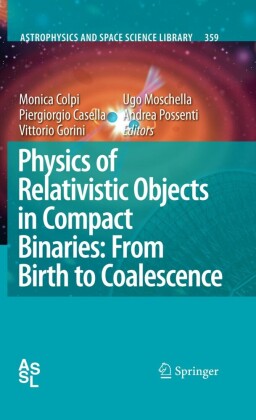 Physics of Relativistic Objects in Compact Binaries: from Birth to Coalescence