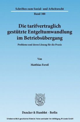 Die tarifvertraglich gestützte Entgeltumwandlung im Betriebsübergang.