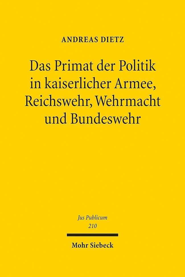 Das Primat der Politik in kaiserlicher Armee, Reichswehr, Wehrmacht und Bundeswehr main product photo