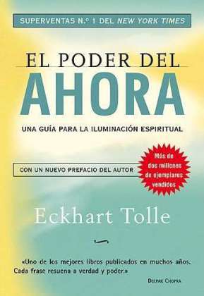 El Poder Del Ahora, Una Guia Para L A Iluminacion Espiritual