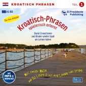 Kroatisch-Phrasen spielerisch erlernt, 1 Audio-CD. Tl.1