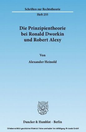Die Prinzipientheorie bei Ronald Dworkin und Robert Alexy.
