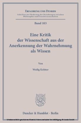 Eine Kritik der Wissenschaft aus der Anerkennung der Wahrnehmung als Wissen.