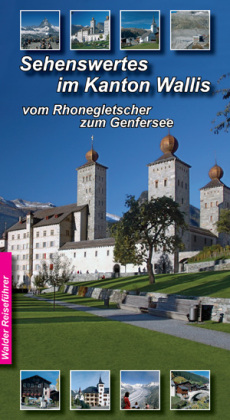 Sehenswertes im Kanton Wallis