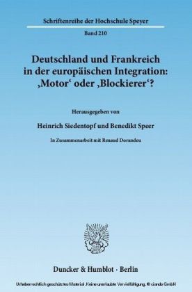 Deutschland und Frankreich in der europäischen Integration: 'Motor' oder 'Blockierer'? / L'Allemagne et la France dans l'intégration européenne: 'moteur' ou 'frein'?